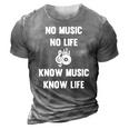 No Music No Life Know Music Know Life Gifts For Musicians 3D Print Casual Tshirt Grey