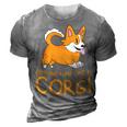Nothing Runs Like A Corgi Funny Animal Pet Dog Lover 3D Print Casual Tshirt Grey