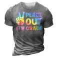 Peace Out 6Th Grade 2022 Graduate Happy Last Day Of School 3D Print Casual Tshirt Grey
