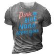 Pink Or Blue Nana Loves You Gender Baby Reveal Party Grandma 3D Print Casual Tshirt Grey