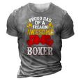 Proud Dad Of A Freakin Awesome Boxer For Boxing Dads 3D Print Casual Tshirt Grey