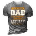 Proud Dad Of Awesome Actuary Fathers Day Gift 3D Print Casual Tshirt Grey
