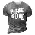 Punk Is Dad Fathers Day 3D Print Casual Tshirt Grey