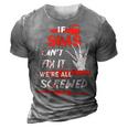 Sims Name Halloween Horror Gift If Sims Cant Fix It Were All Screwed 3D Print Casual Tshirt Grey