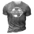 Soccer Papa Family Matching Team Player Gift Sport Lover Dad 3D Print Casual Tshirt Grey