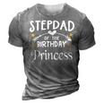 Stepdad Of The Birthday Princess Matching Family 3D Print Casual Tshirt Grey