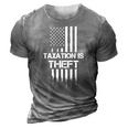 Taxation Is Theft American Flag 4Th Of July Gift 3D Print Casual Tshirt Grey