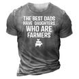 The Best Dads Have Daughters Who Are Farmers 3D Print Casual Tshirt Grey