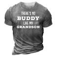 Theres No Buddy Like My Grandson Matching Grandpa 3D Print Casual Tshirt Grey