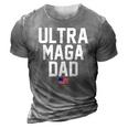 Ultra Maga Dad Ultra Maga Republicans Dad 3D Print Casual Tshirt Grey