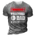 Warning Volleyball Dad Will Yell Loudly Volleyball-Player 3D Print Casual Tshirt Grey