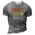You Cant Scare Me I Have Two Daughters Funny 3D Print Casual Tshirt Grey