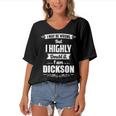 Dickson Name Gift I May Be Wrong But I Highly Doubt It Im Dickson Women's Bat Sleeves V-Neck Blouse