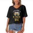 I Killed A 6 Pack Just To Watch It Die Graphics Women's Bat Sleeves V-Neck Blouse