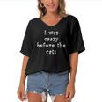 I Was Crazy Before Cats Funny Cat Meme Crazy About Cats Women's Bat Sleeves V-Neck Blouse