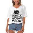 Cute Cat Lover Youve Got To Be Kitten Me Women's Bat Sleeves V-Neck Blouse