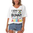 I Love Some Bunny With Autism Women's Bat Sleeves V-Neck Blouse