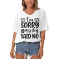 Im Sorry My Dog Said No 767 Trending Shirt Women's Bat Sleeves V-Neck Blouse