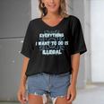 Everything I Want To Do Is Illegal Cool Quote Stylish Women's Bat Sleeves V-Neck Blouse