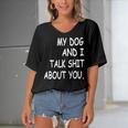 My Dog And I Talk About You Funny For Dogs Lovers 413 Trending Shirt Women's Bat Sleeves V-Neck Blouse