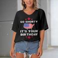 Womens Go Shorty Its Your Birthday 4Th Of July Independence Day Women's Bat Sleeves V-Neck Blouse