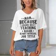 Because Teaching Badass Is Not Official Job Title Women's Bat Sleeves V-Neck Blouse