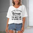 Funny You Are Gonna Need Therapy After You Meet Me Women's Bat Sleeves V-Neck Blouse