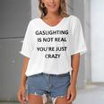 Gaslighting Is Not Real Youre Just Crazy Women's Bat Sleeves V-Neck Blouse