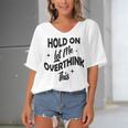 Hold On Let Me Overthink This Funny Sarcasm Women's Bat Sleeves V-Neck Blouse