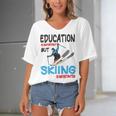 Skier Quote Education Is Important But Skiing Is Importanter Women's Bat Sleeves V-Neck Blouse