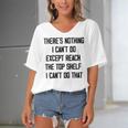 Theres Nothing I Cant Do Except Reach The Top Shelf I Cant Do That Funny Women's Bat Sleeves V-Neck Blouse