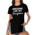 Awesome Like My Daughters Mom Dad Gift Funny Women's Short Sleeves T-shirt With Hem Split