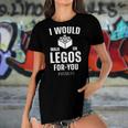 I Would Walk On Legos For You Mom Life Funny Mothers Day Women's Short Sleeves T-shirt With Hem Split