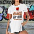 A Day Without Bourbon Is Like Just Kidding I Have No Idea Funny Saying Bourbon Lover Drinker Gifts Women's Short Sleeves T-shirt With Hem Split