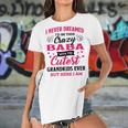 Baba Grandma Gift I Never Dreamed I’D Be This Crazy Baba Women's Short Sleeves T-shirt With Hem Split