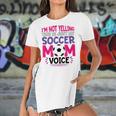 Im Not Yelling This Is Just My Soccer Mom Voice Funny Women's Short Sleeves T-shirt With Hem Split