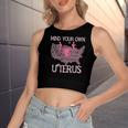 Mind Your Own Uterus Pro-Choice Feminist Rights Women's Crop Top Tank Top