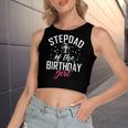 Stepdad Of The Birthday Girl Stepdaughter Stepfather Women's Sleeveless Bow Backless Hollow Crop Top