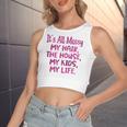 Its All Messy My Hair The House My Parenting Women's Crop Top Tank Top
