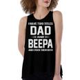 Beepa Grandpa Gift I Have Two Titles Dad And Beepa Women's Loose Fit Open Back Split Tank Top