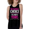 Hardest Choice Not Yours Feminist Reproductive Rights Women's Loose Tank Top