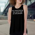Funny Its Weird Being The Same Age As Old People Women's Loose Fit Open Back Split Tank Top
