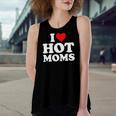 I Love Hot Moms I Heart Moms I Love Hot Moms Women's Loose Tank Top