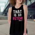 Mean Girls That Is So Fetch Quote Women's Loose Tank Top