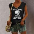 You My Friend Should Have Been Swallowed Offensive Women's V-neck Tank Top