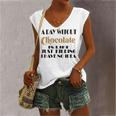 A Day Without Chocolate Is Like Just Kidding I Have No Idea Funny Quotes Gift For Chocolate Lovers Women's V-neck Casual Sleeveless Tank Top