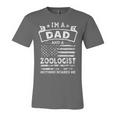 Im A Dad And Zoologist Funny Fathers Day & 4Th Of July Unisex Jersey Short Sleeve Crewneck Tshirt