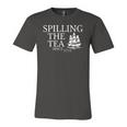 America Spilling Tea Since 1773 4Th Of July Independence Day Jersey T-Shirt