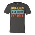 Dad Jokes Are How Eye Roll Retro Dad Joke Fathers Day Jersey T-Shirt