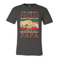 Father Grandpa I Am Proud Of Many Things In Life But Nothing Beats Being A Papa258 Family Dad Unisex Jersey Short Sleeve Crewneck Tshirt